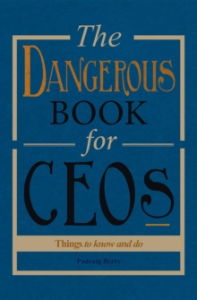 The Dangerous Book for CEOs