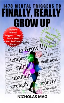 1478 Mental Triggers to Finally, Really Grow Up