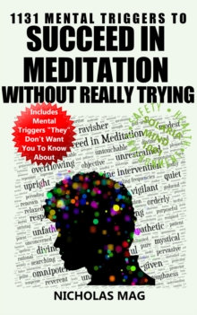 1131 Mental Triggers to Succeed in Meditation Without Really Trying