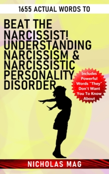 1655 Actual Words to Beat the Narcissist! Understanding Narcissism & Narcissistic Personality Disorder