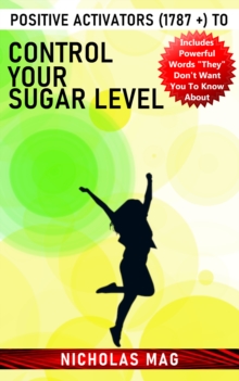 Positive Activators (1787 +) to Control Your Sugar Level