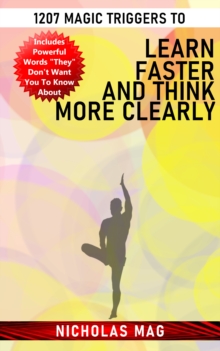 1207 Magic Triggers to Learn Faster and Think More Clearly