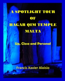 Spotlight Tour of Hagar Qim-Malta: Up, Close and Personal