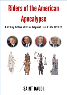 Riders of the American Apocalypse: A Striking Pattern of Divine Judgment from WTO to COVID-19