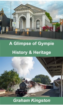 Glimpse of Gympie History and Heritage