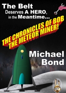 Chronicles Of Bob The Meteor Miner