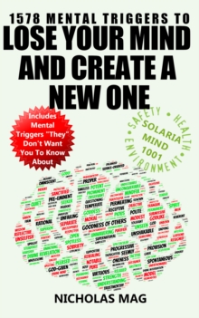 1578 Mental Triggers to Lose Your Mind and Create a New One