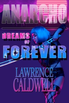 Dreams of Forever (Anarcho, #5)