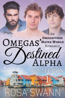 Omegas' Destined Alpha Collection 1: An Omegaverse Mates World Romance