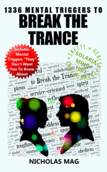 1336 Mental Triggers to Break the Trance