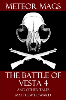 Meteor Mags: The Battle of Vesta 4 and Other Tales