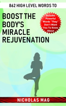 862 High Level Words to Boost the Body's Miracle Rejuvenation