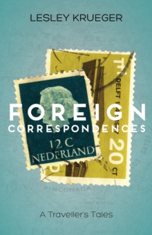 Foreign Correspondences: A Traveller's Tales