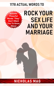 1178 Actual Words to Rock Your Sex Life and Your Marriage