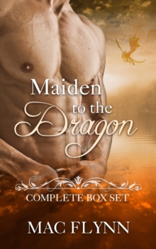 Maiden to the Dragon Complete Box Set (Dragon Shifter Romance)