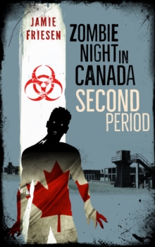 Zombie Night in Canada: Second Period