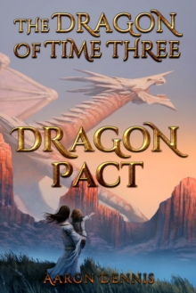 Dragon of Time Three, Dragon Pact