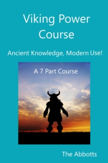 Viking Power Course - Ancient Knowledge, Modern Use! - A 7 Part Course