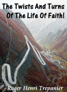 Twists And Turns Of The Life Of Faith! : The Christian Fiction Library, #8