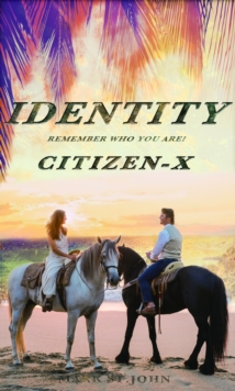 Identity Citizen-X Remember Who You Are