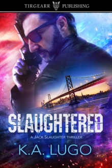 Slaughtered : Jack Slaughter Thrillers, #1