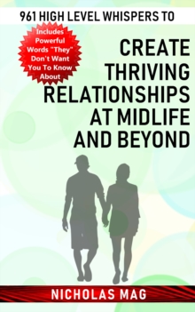 961 High Level Whispers to Create Thriving Relationships at Midlife and Beyond