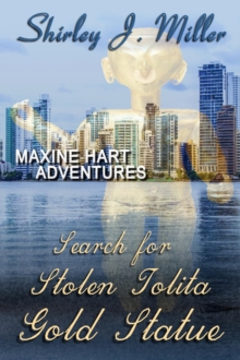 Search for Stolen Tolita Gold Statue : Maxine Hart Adventures, #1