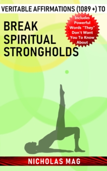 Veritable Affirmations (1089 +) to Break Spiritual Strongholds