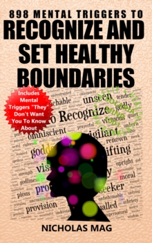 898 Mental Triggers To Recognize And Set Healthy Boundaries