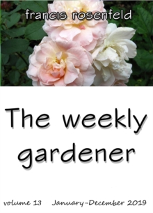 Weekly Gardener Volume 13 - January to December 2019 : The Weekly Gardener, #12