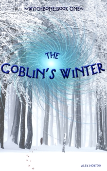 Witchbone Book One: The Goblin's Winter