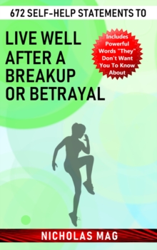 672 Self-help Statements to Live Well After a Breakup or Betrayal