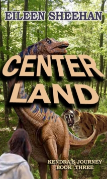 Center Land ;   Book Three of Kendra's Journey