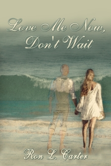 Love Me Now, Don't Wait