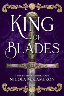 King of Blades : Two Thrones, #4