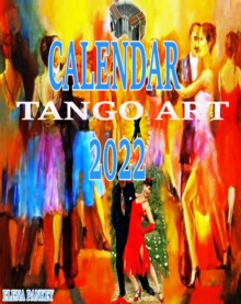 Tango Calendar 2022. Tango Art