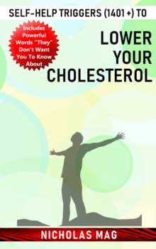 Self-help Triggers (1401 +) to Lower Your Cholesterol