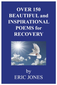 Over 150 Beautiful and Inspirational Poems for Recovery