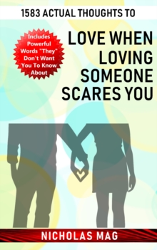 1583 Actual Thoughts to Love When Loving Someone Scares You