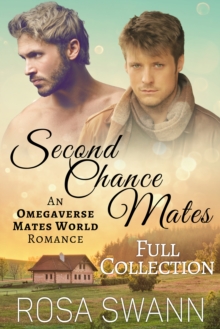 Second Chance Mates Full Collection: An Omegaverse Mates World Romance