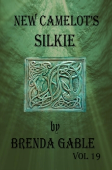 New Camelot's Silkie : Tales of New Camelot, #19