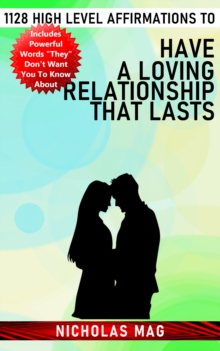 1128 High Level Affirmations to Have a Loving Relationship That Lasts