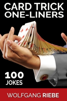 Card Trick One-Liners: 100 Jokes