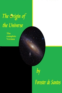 Origin of the Universe, The Complete Version