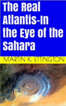 Real Atlantis-In the Eye of the Sahara