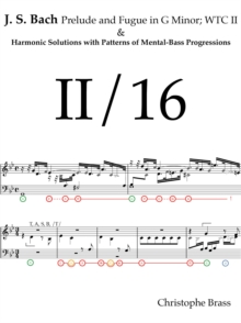 J. S. Bach, Prelude and Fugue in G Minor; WTC II and Harmonic Solutions with Patterns of Mental-Bass Progressions