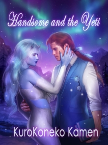 Handsome and the Yeti (Genderbent Fairytales Collection, Book 1) : Twisted Fairytales Collection, #1