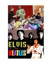 Elvis and the Beatles, Paperback / softback Book Elvis and the Beatles, Paperback / softback Book