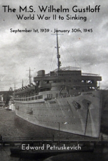 The M.S Wilhelm Gustloff - World War II to Sinking