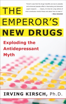 The Emperor's New Drugs : Exploding the Antidepressant Myth